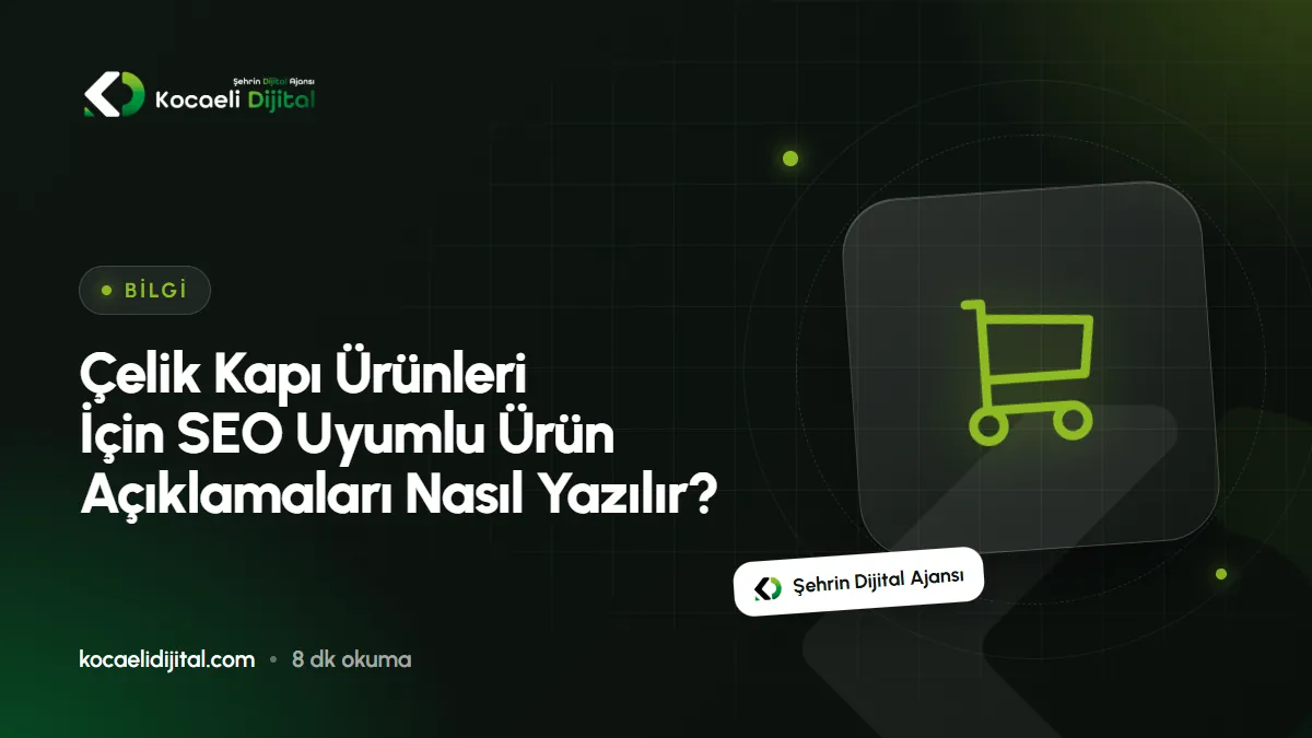Çelik Kapı Ürünleri İçin SEO Uyumlu Ürün Açıklamaları Nasıl Yazılır?