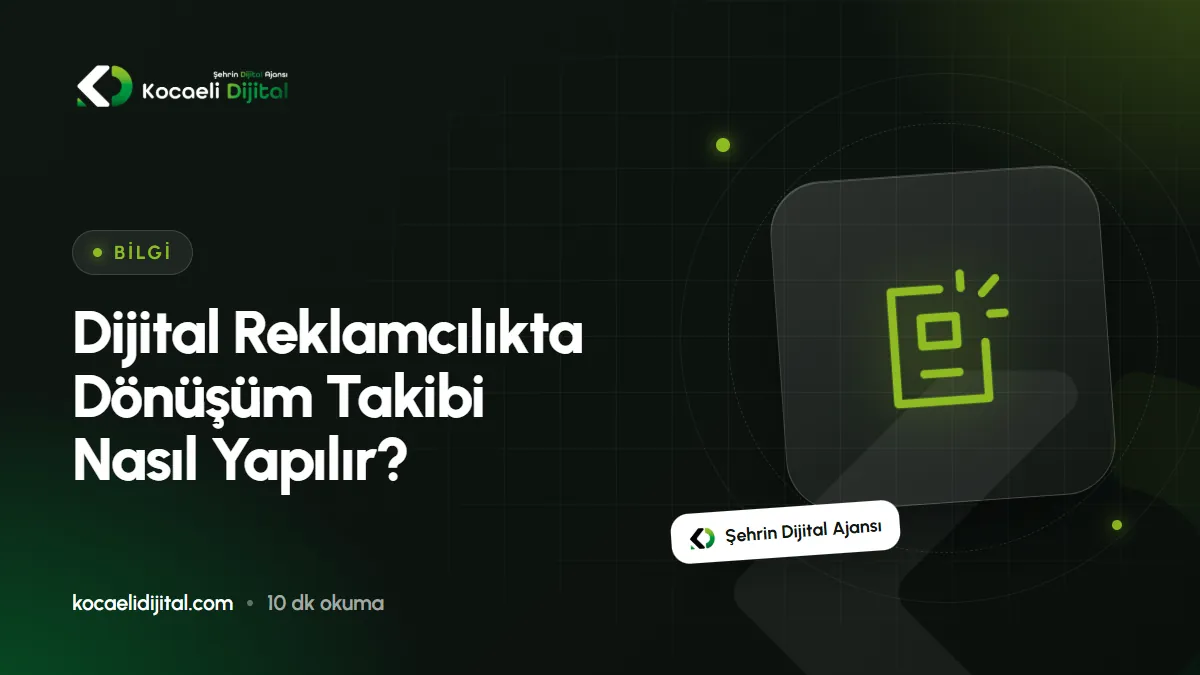 Dijital Reklamcılıkta Dönüşüm Takibi Nasıl Yapılır?