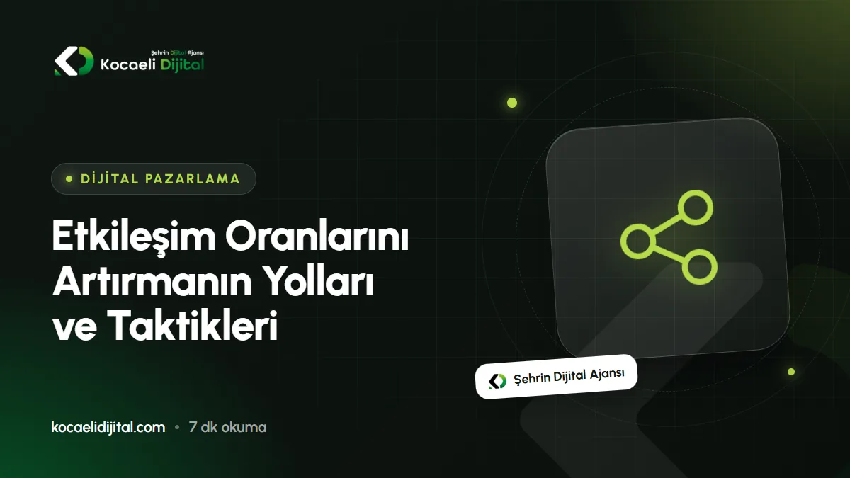Etkileşim Oranlarını Artırmanın Yolları ve Taktikleri