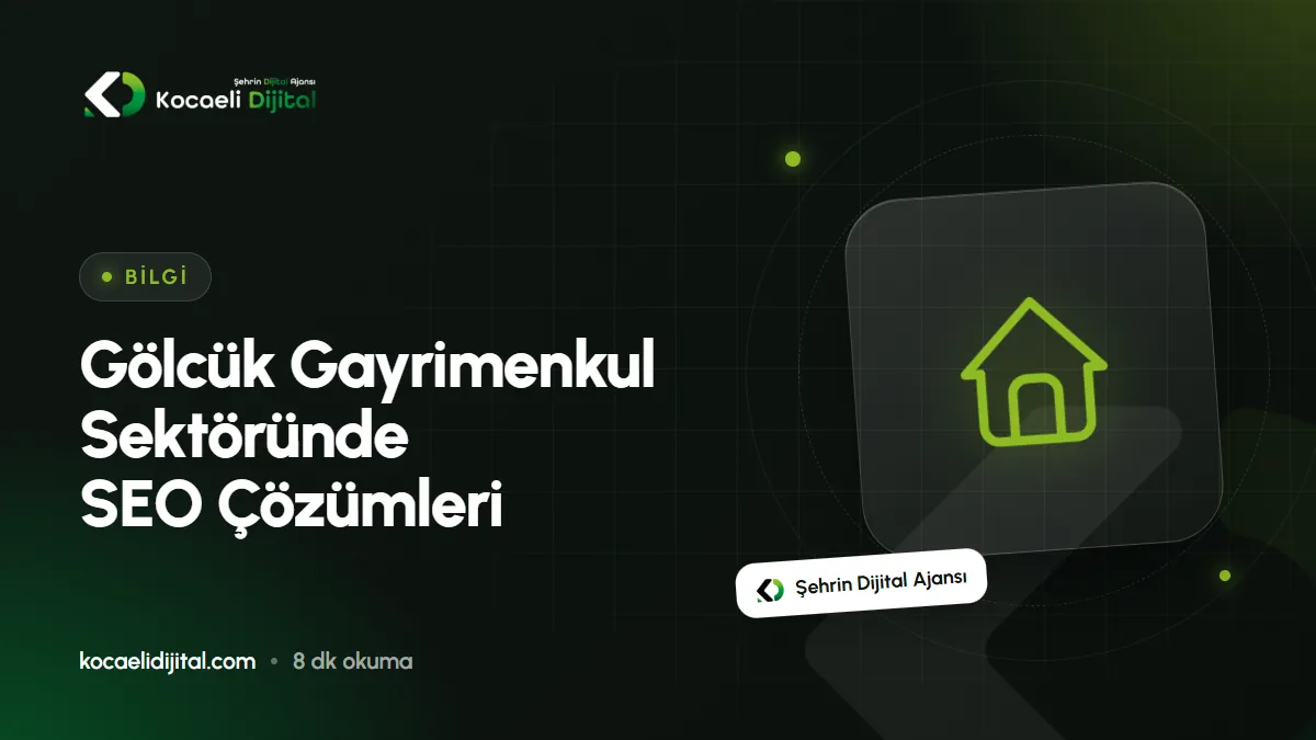 Gölcük Gayrimenkul Sektöründe SEO Çözümleri