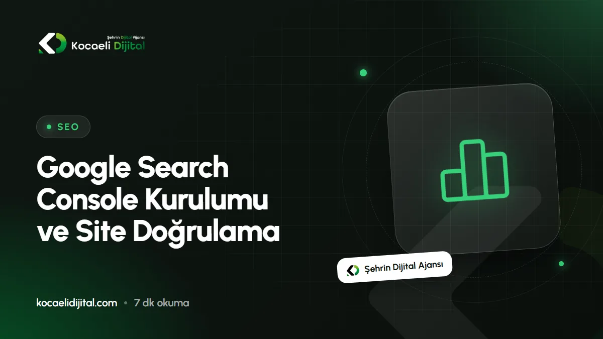 Google Search Console Kurulumu ve Site Doğrulama