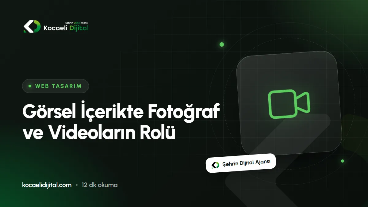 Görsel İçerikte Fotoğraf ve Videoların Rolü