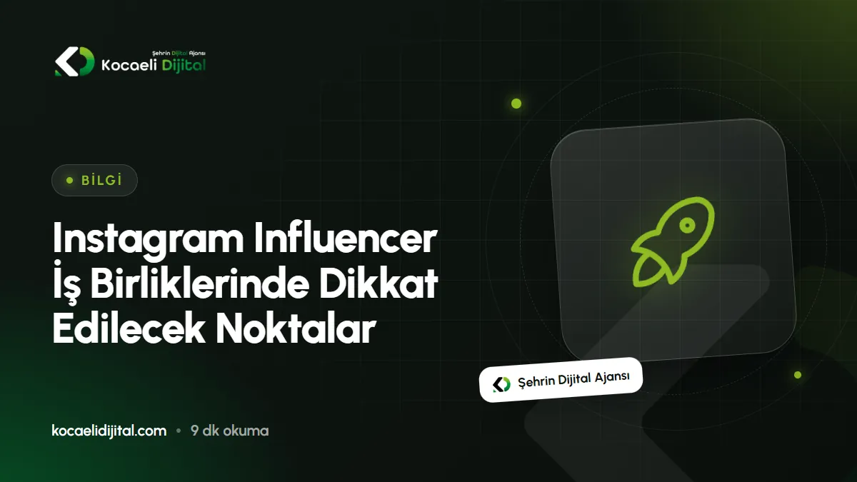 Instagram Influencer İş Birliklerinde Dikkat Edilecek Noktalar