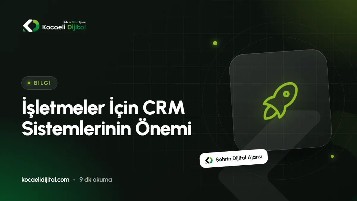 İşletmeler İçin CRM Sistemlerinin Önemi