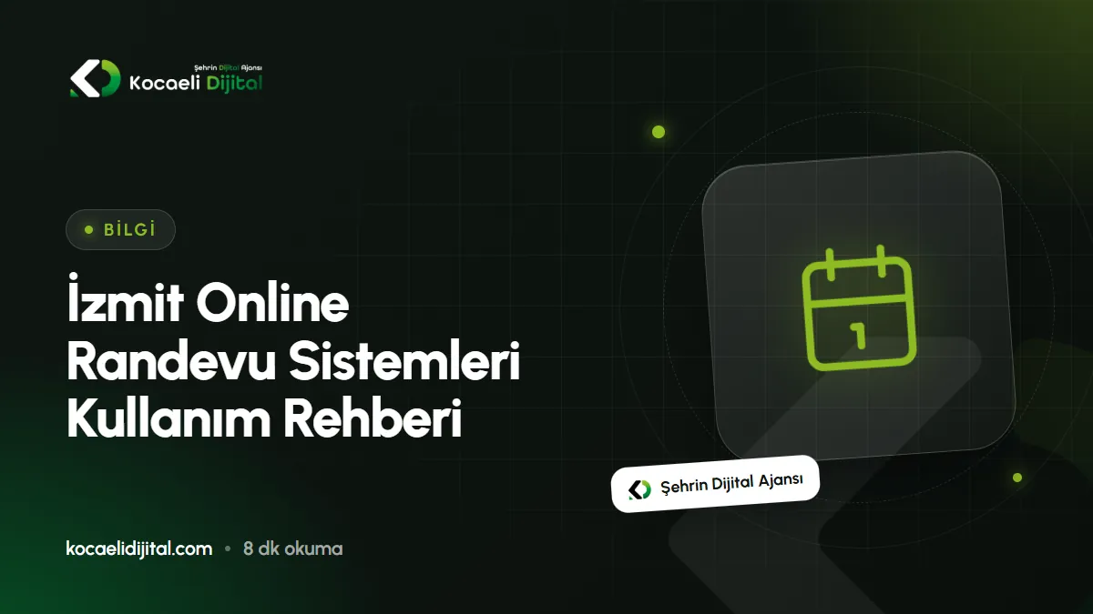 İzmit Online Randevu Sistemleri Kullanım Rehberi