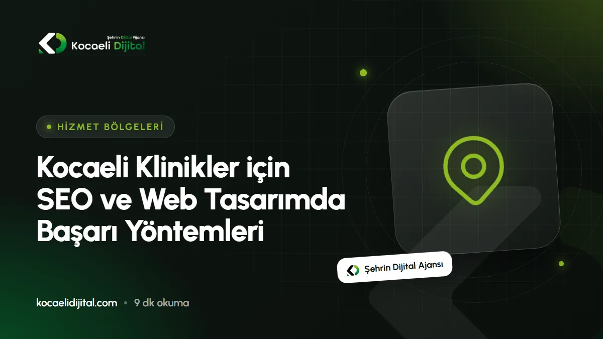 Kocaeli Klinikler için SEO ve Web Tasarımda Başarı Yöntemleri
