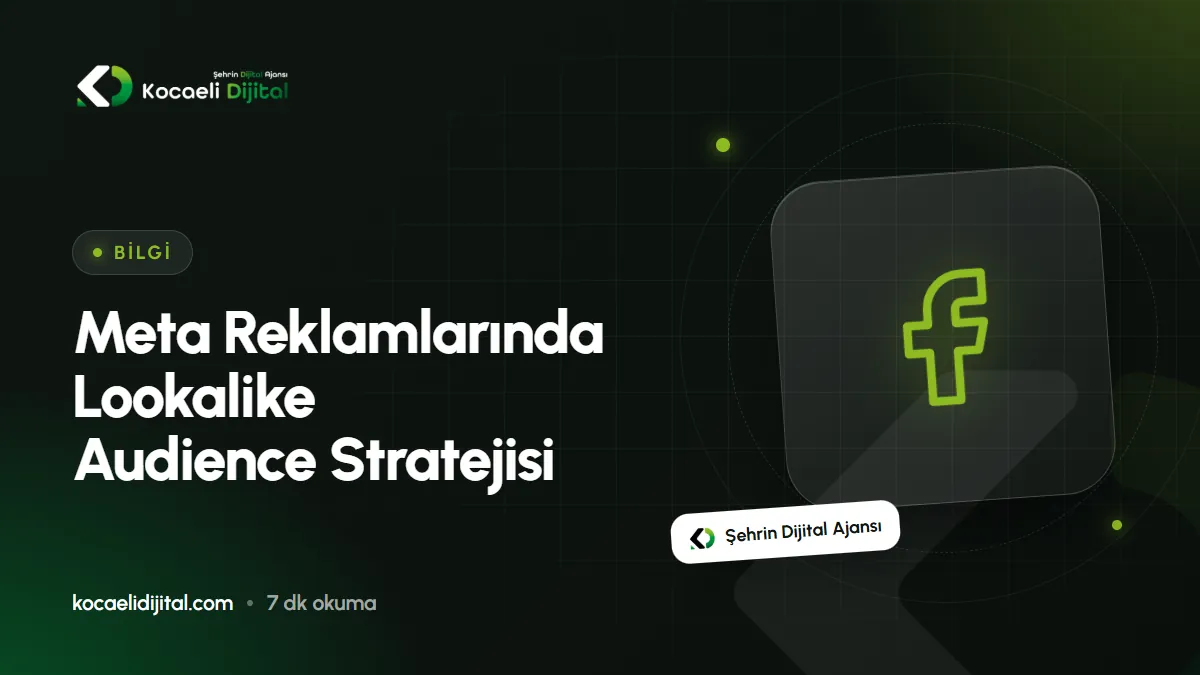 Meta Reklamlarında Lookalike Audience Stratejisi