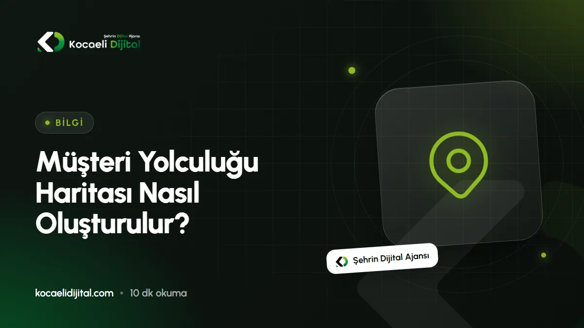 Müşteri Yolculuğu Haritası Nasıl Oluşturulur?
