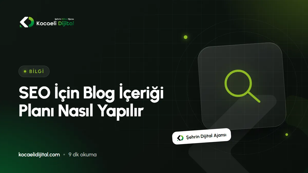 SEO İçin Blog İçeriği Planı Nasıl Yapılır