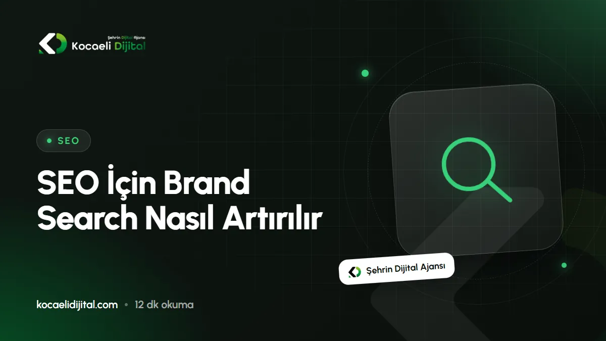 SEO İçin Brand Search Nasıl Artırılır