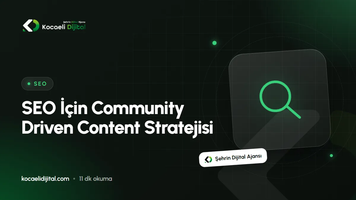 SEO İçin Community Driven Content Stratejisi
