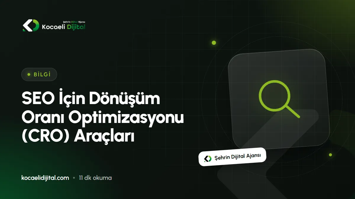 SEO İçin Dönüşüm Oranı Optimizasyonu (CRO) Araçları
