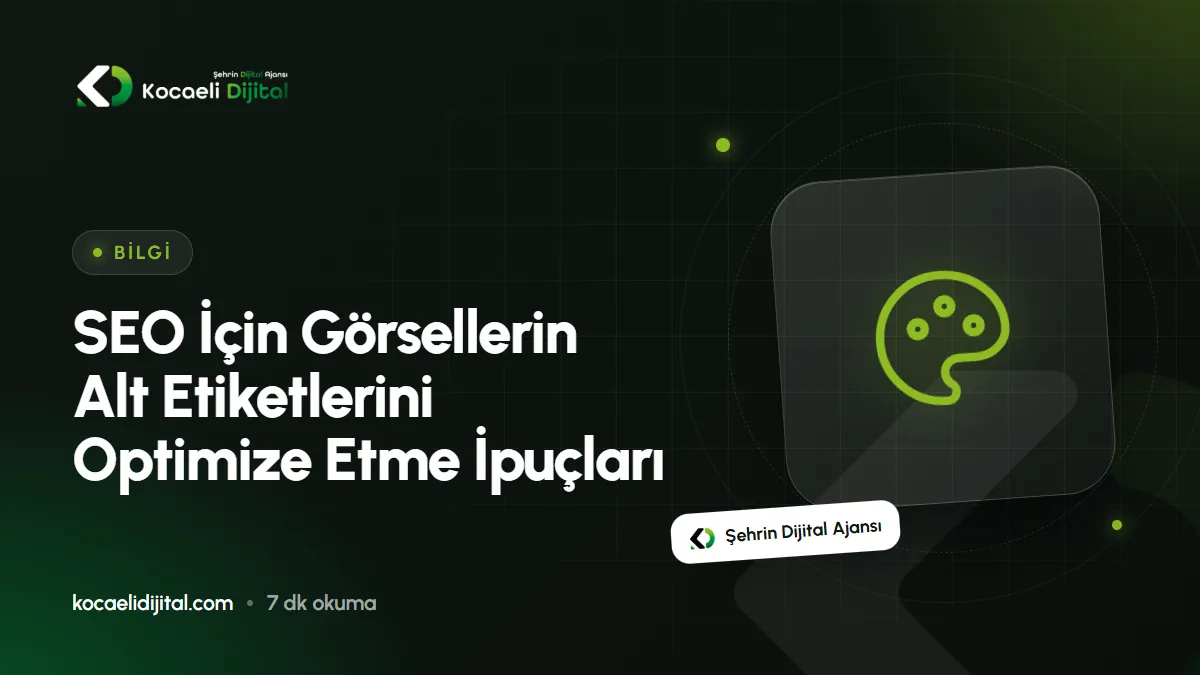 SEO İçin Görsellerin Alt Etiketlerini Optimize Etme İpuçları