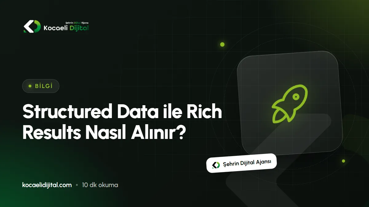 Structured Data ile Rich Results Nasıl Alınır?