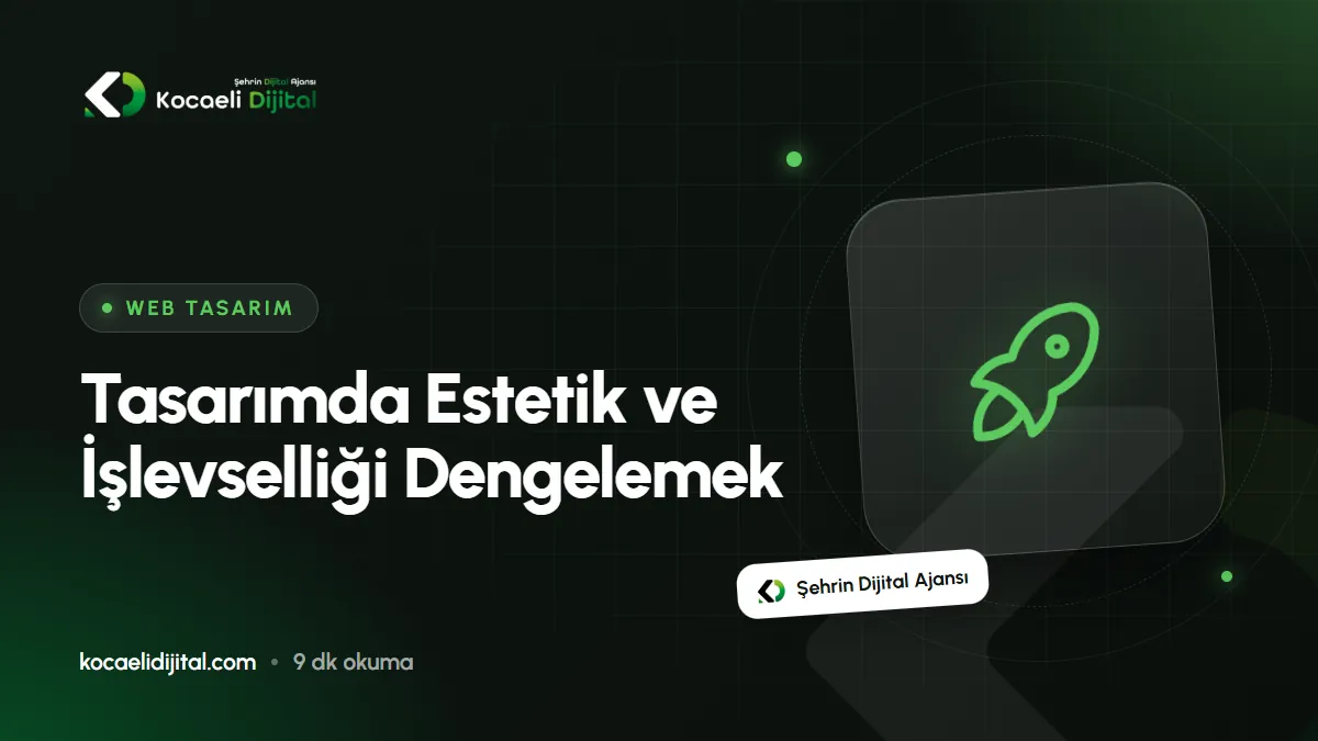 Tasarımda Estetik ve İşlevselliği Dengelemek