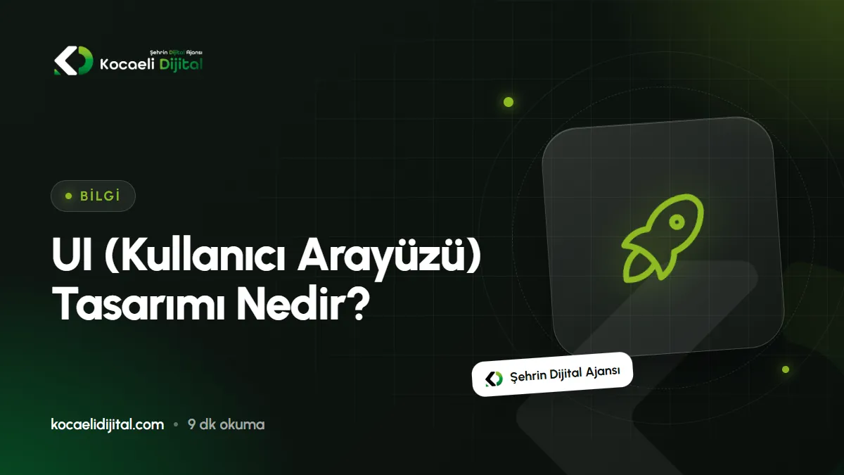 UI (Kullanıcı Arayüzü) Tasarımı Nedir?