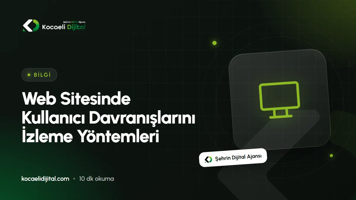 Web Sitesinde Kullanıcı Davranışlarını İzleme Yöntemleri