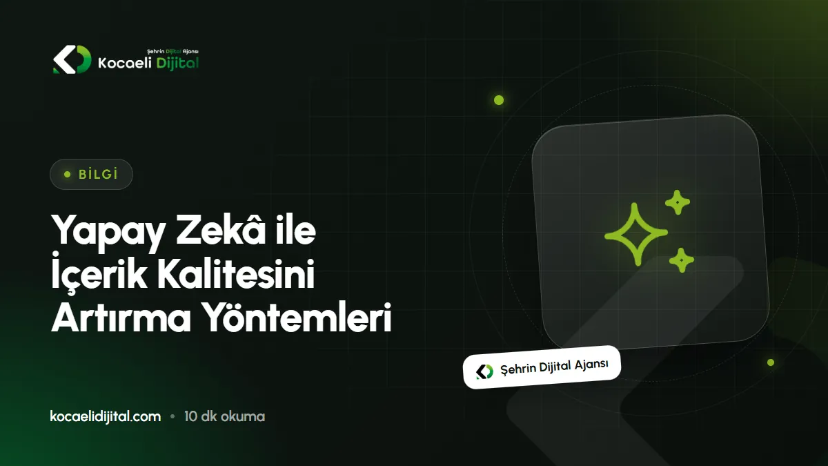 Yapay Zekâ ile İçerik Kalitesini Artırma Yöntemleri