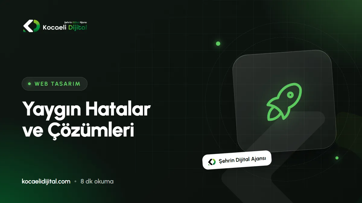 Yaygın Hatalar ve Çözümleri