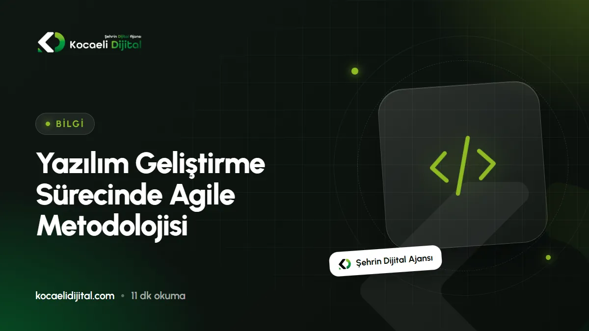 Yazılım Geliştirme Sürecinde Agile Metodolojisi
