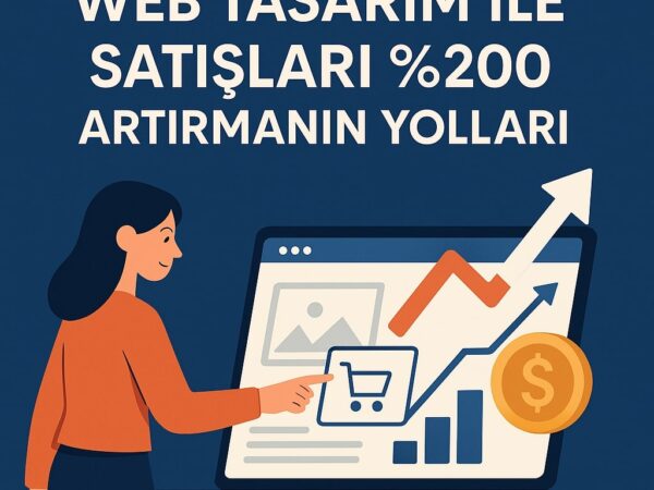 web-tasarim-ile-satislari-arttirmanin-yollari web-tasarim-ile-satislari-arttirmanin-yollari